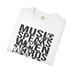 Music Speaks When Words Fail – Premium Garment-Dyed T-Shirt