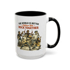 The World Is Better When We Rock Together Ceramic Accent Mug