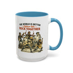 The World Is Better When We Rock Together Ceramic Accent Mug