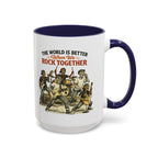 The World Is Better When We Rock Together Ceramic Accent Mug