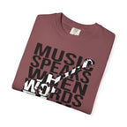 Music Speaks When Words Fail – Premium Garment-Dyed T-Shirt