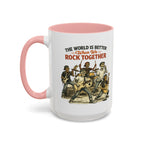 The World Is Better When We Rock Together Ceramic Accent Mug