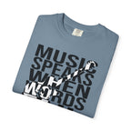 Music Speaks When Words Fail – Premium Garment-Dyed T-Shirt