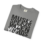 Music Speaks When Words Fail – Premium Garment-Dyed T-Shirt