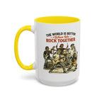 The World Is Better When We Rock Together Ceramic Accent Mug