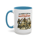 The World Is Better When We Rock Together Ceramic Accent Mug