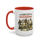 The World Is Better When We Rock Together Ceramic Accent Mug