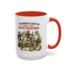 The World Is Better When We Rock Together Ceramic Accent Mug
